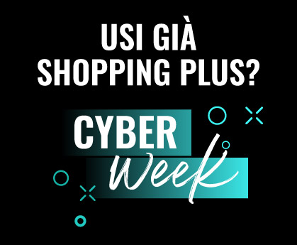 Cyber Week per chi usa Shopping Plus